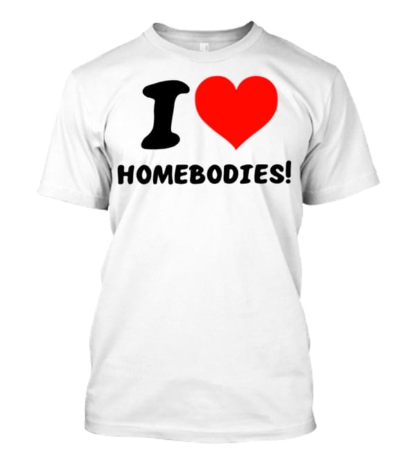 Slidesnvibes I Love Homebodies Cozy Vibes T-Shirt