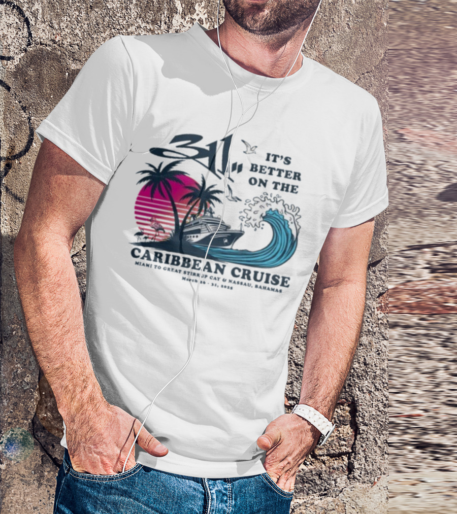 311 It's Better On The Caribbean Cruise Miami Great Stirrup Cay Nassau Bahamas Wave Tour 2023 T-Shirt