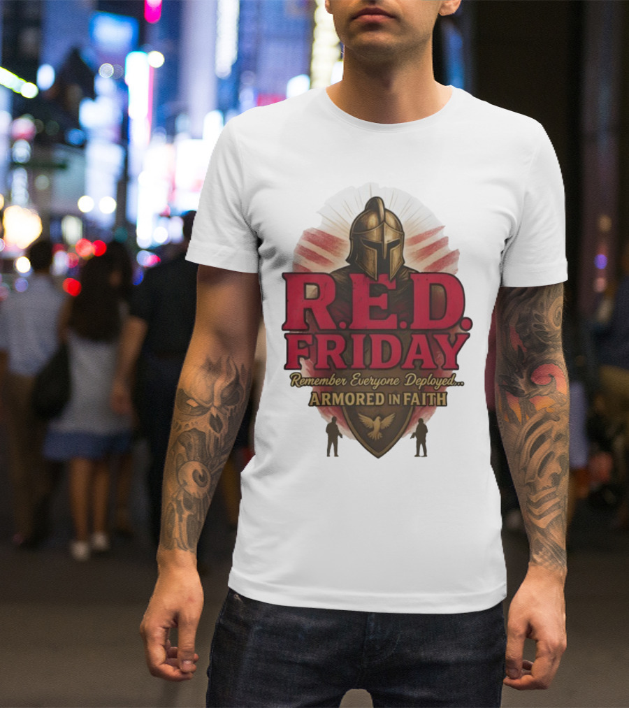 R.E.D. Friday Remember Everyone Deployed Armored In Faith Helmet Shield Eagle T-Shirt