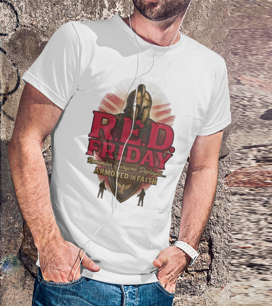 R.E.D. Friday Remember Everyone Deployed Armored In Faith Helmet Shield Eagle T-Shirt