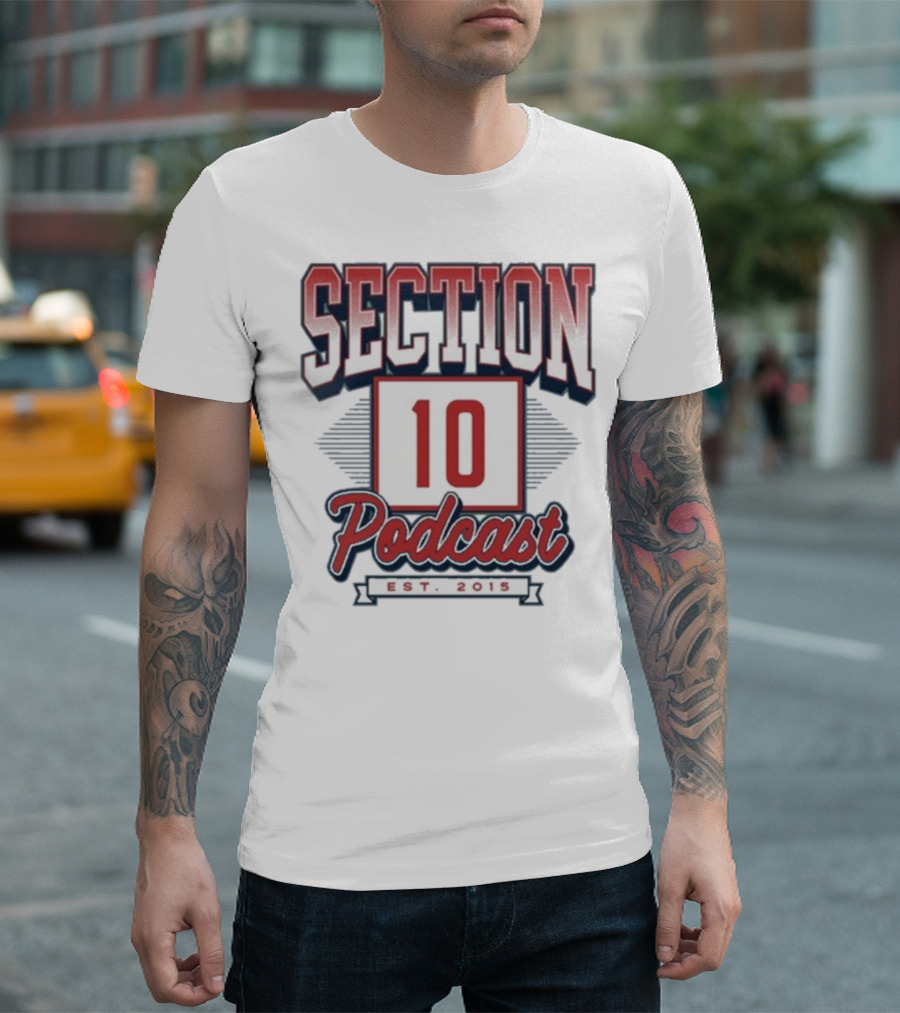Section 10 Podcast Est 2015 Red Sox Baseball Theme T-Shirt