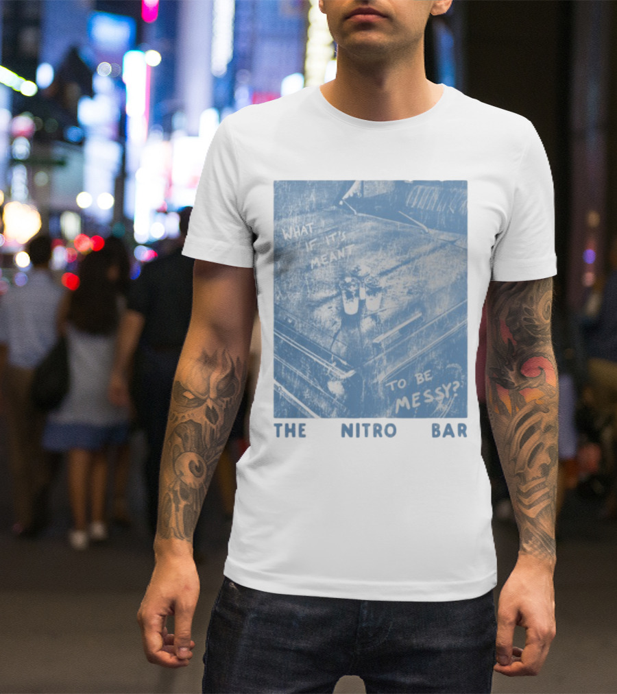 The Nitro Bar What If It's Meant To Be Messy Vintage Style Table Setting T-Shirt