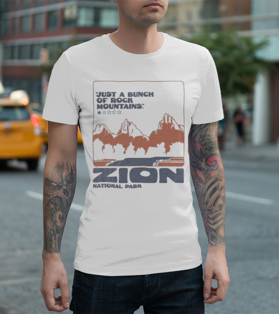 Zion National Park Just A Bunch Of Rock Mountains 1 Star Review T-Shirt