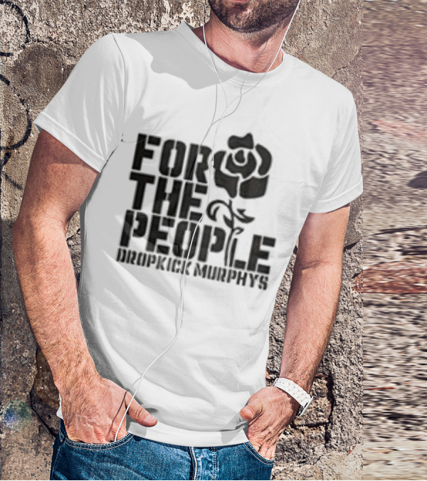 Dropkick Murphys For The People Rose T-Shirt