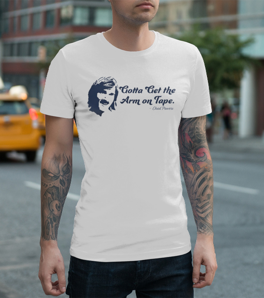 Eli Manning Gotta Get The Arm On Tape Chad Powers T-Shirt