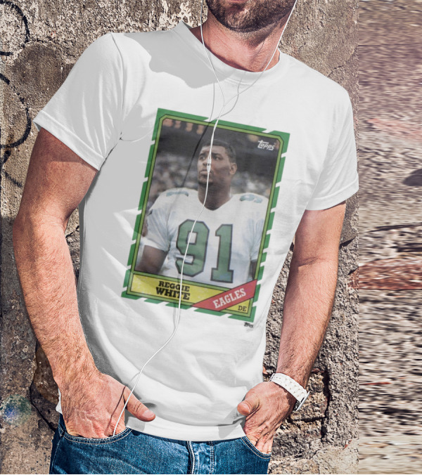 Topps Reggie White 91 Philadelphia Eagles DE Trading Card T-Shirt