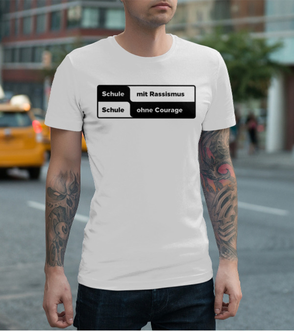 Schule Mit Rassismus Schule Ohne Courage Initiative Against Racism T-Shirt