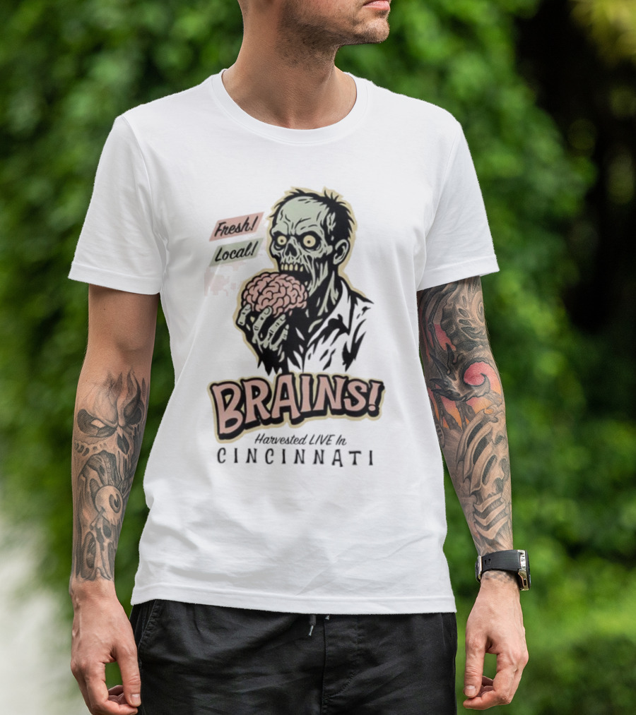 Fresh Local Brains Harvested Live Monster Cincinnati Zombie T-Shirt