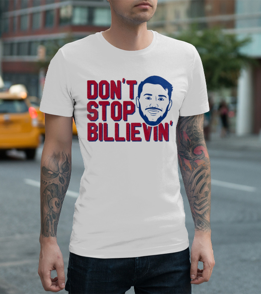 Don’t Stop Billievin Josh Allen Buffalo Bills NFL Football T-Shirt