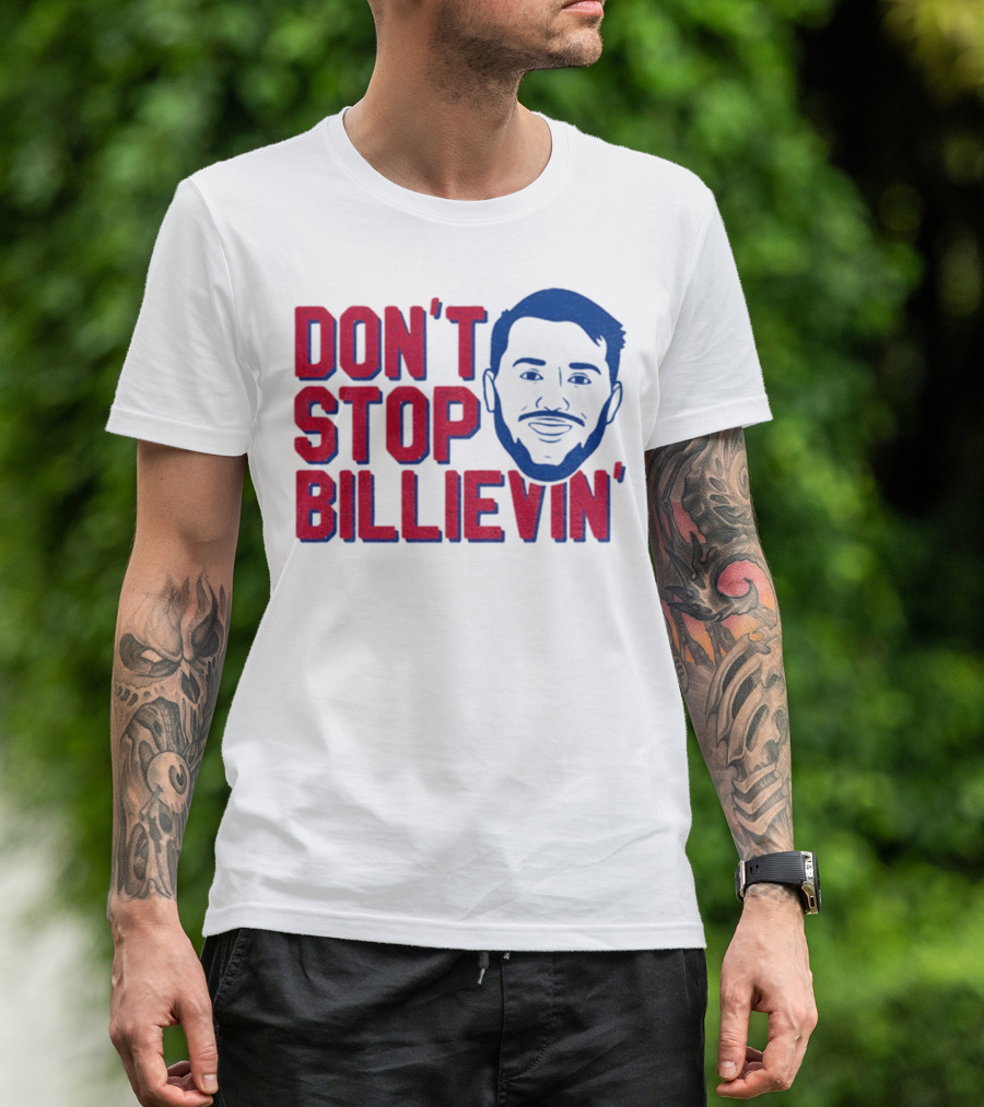 Don’t Stop Billievin Josh Allen Buffalo Bills NFL Football T-Shirt