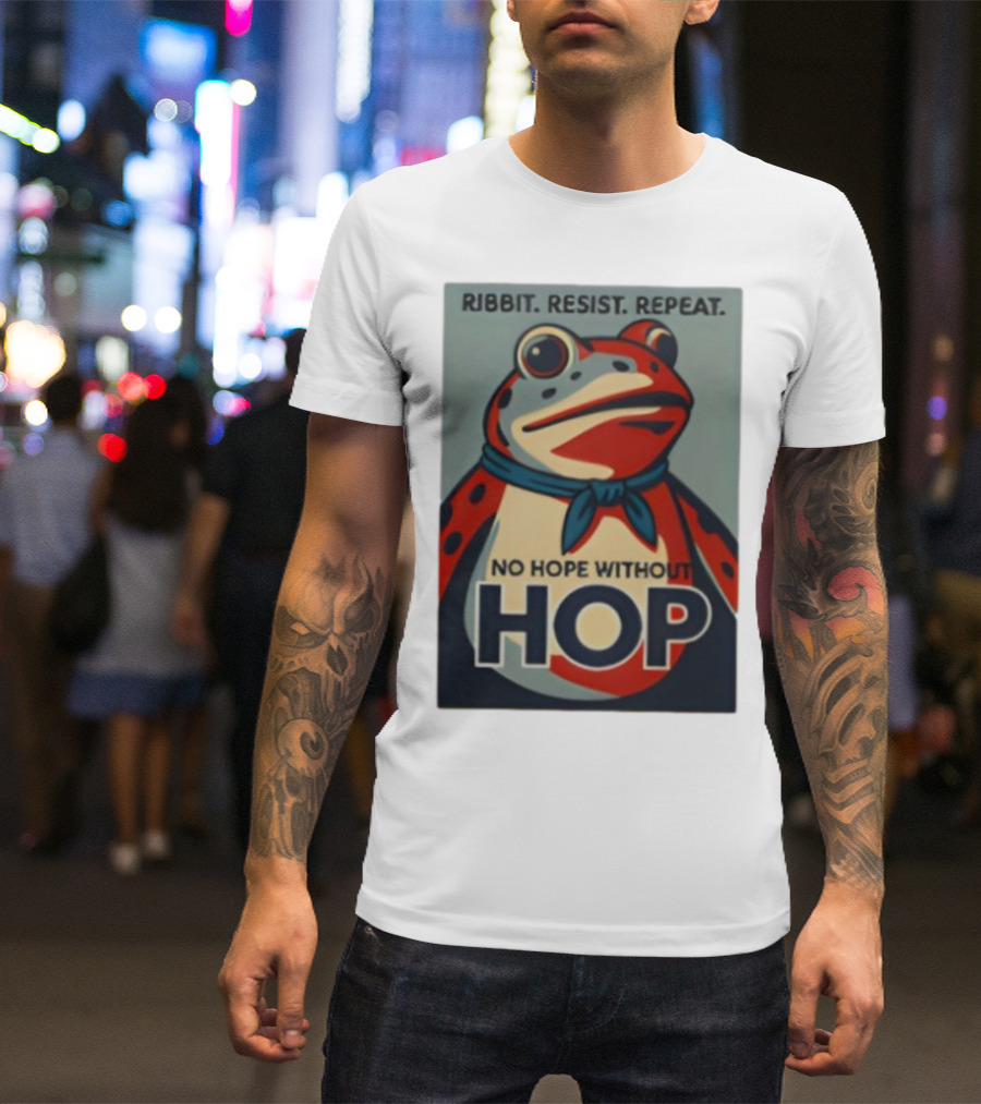 Ribbit Resist Repeat No Hope Without Hop Portland Frog T-Shirt