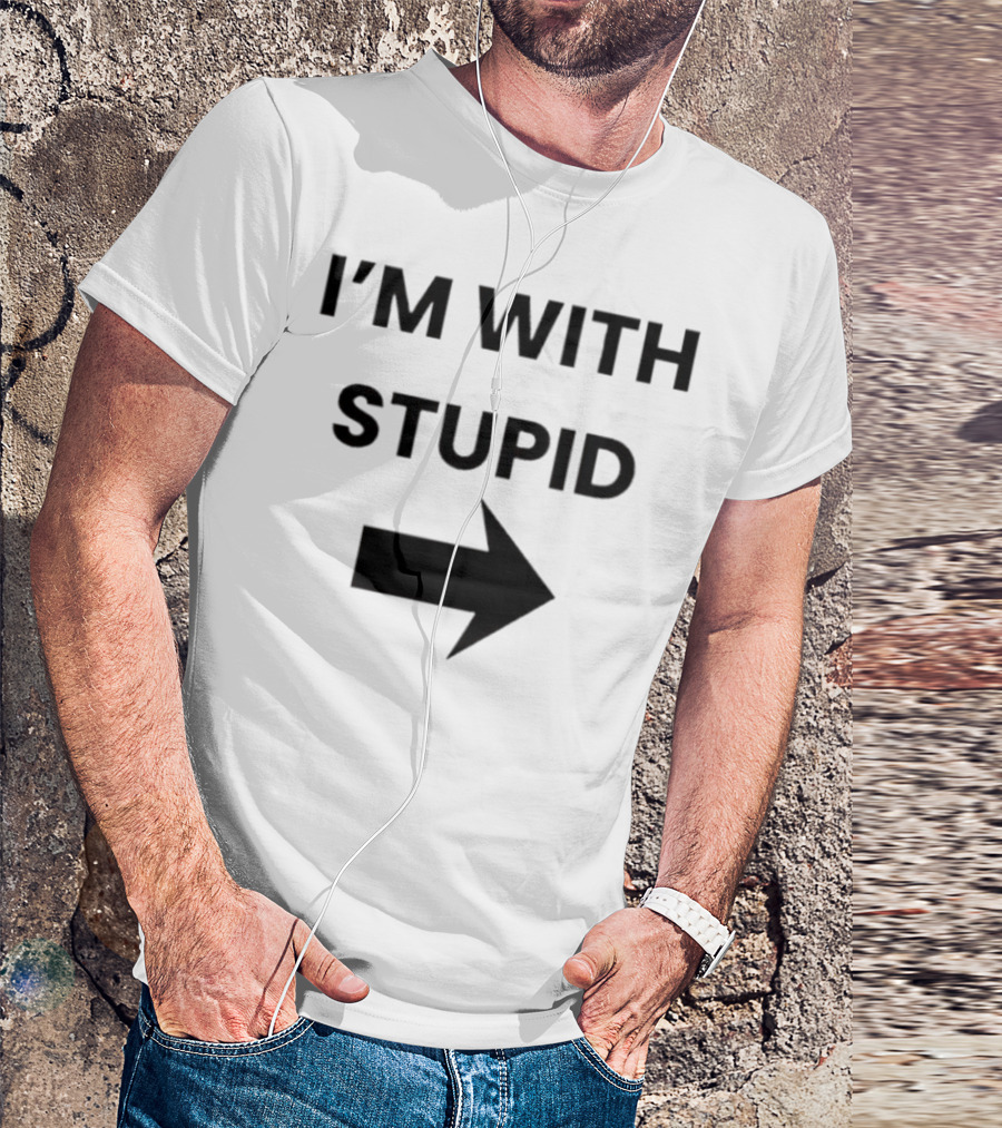 I’m With Stupid Arrow Right T-Shirt