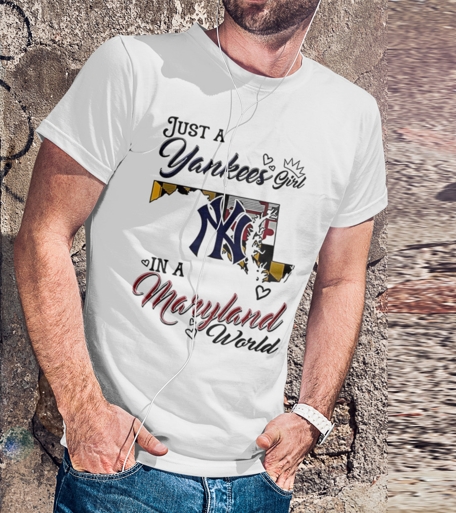 Just A Yankees Girl In A Maryland World Yankees NY Logo T-Shirt