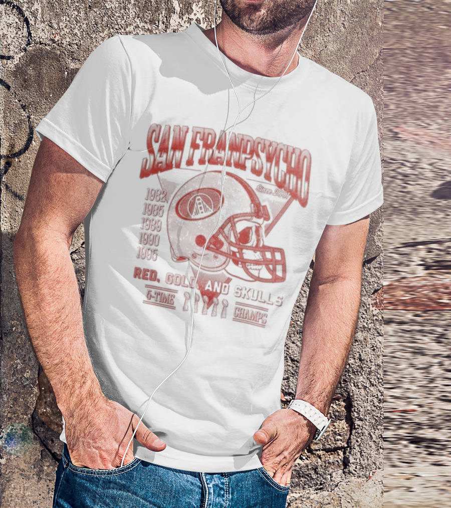 San Franpsycho Red Cold And Skulls Candlestick Helmet 5 Time Champs 1981 1984 1988 1989 1994 T-Shirt