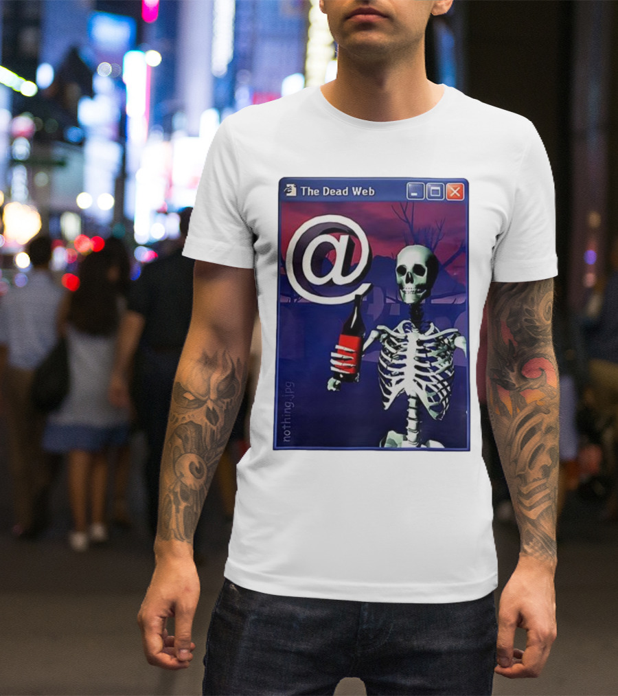 The Dead Web Skeleton With At Symbol And Bottle In Windows Frame Nothing.jpg T-Shirt