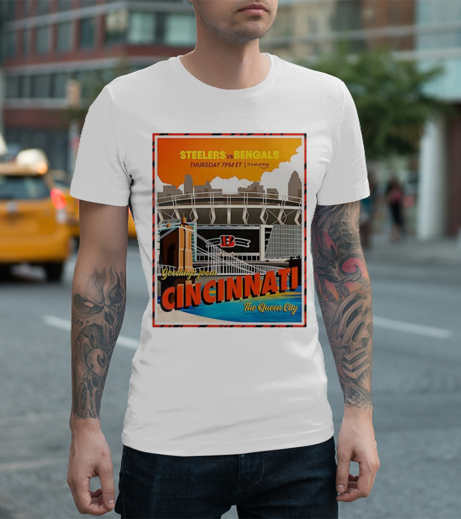 Steelers Vs Bengals Thursday 7PM ET Greetings From Cincinnati The Queen City T-Shirt