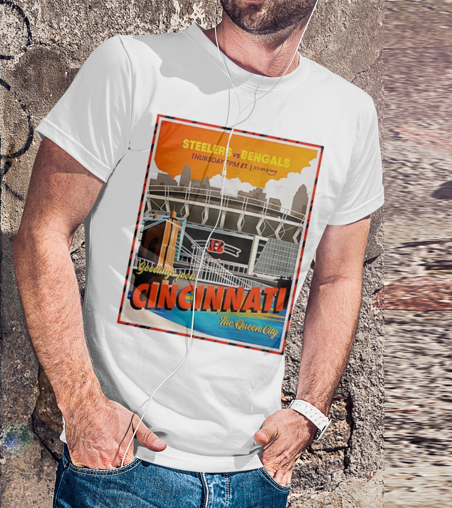 Steelers Vs Bengals Thursday 7PM ET Greetings From Cincinnati The Queen City T-Shirt