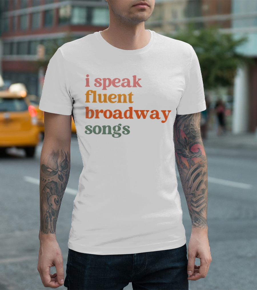 i Speak Fluent Broadway Songs Musical Theater Lovers Vintage Colors T-Shirt