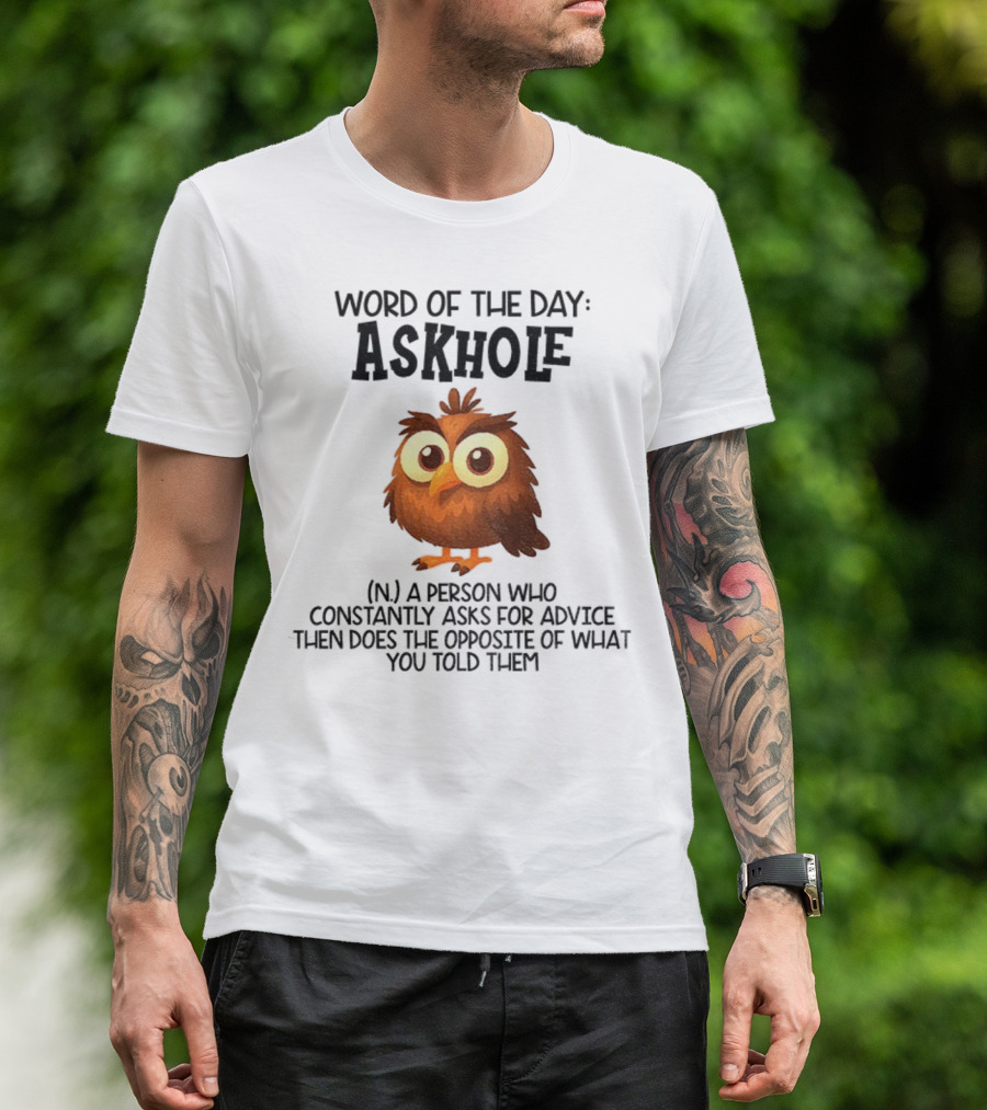 Owl Word Of The Day Askhole Definition Funny Character And Phrase T-Shirt