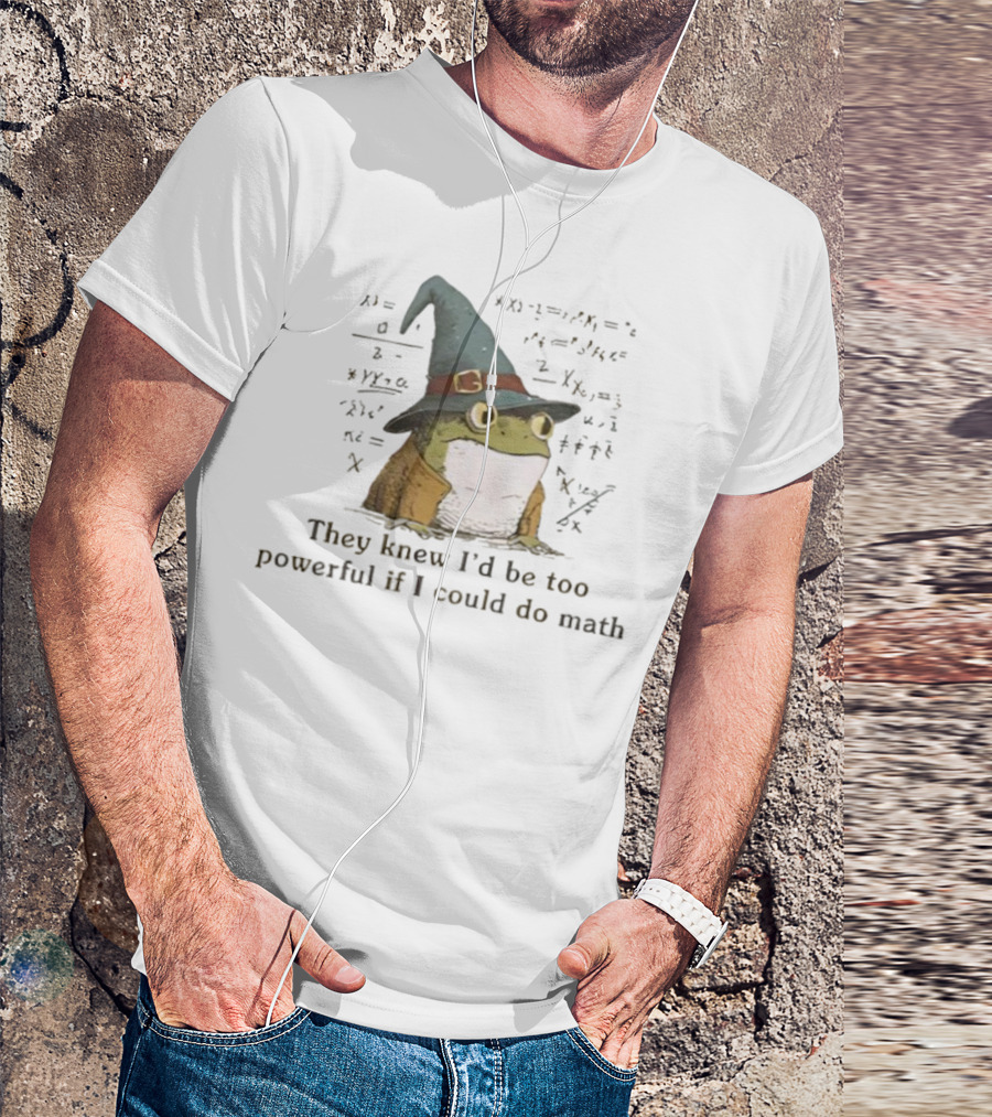 Weirdcore Frog They Knew I’d Be Too Powerful If I Could Do Math Wizard Hat Magic Frog T-Shirt