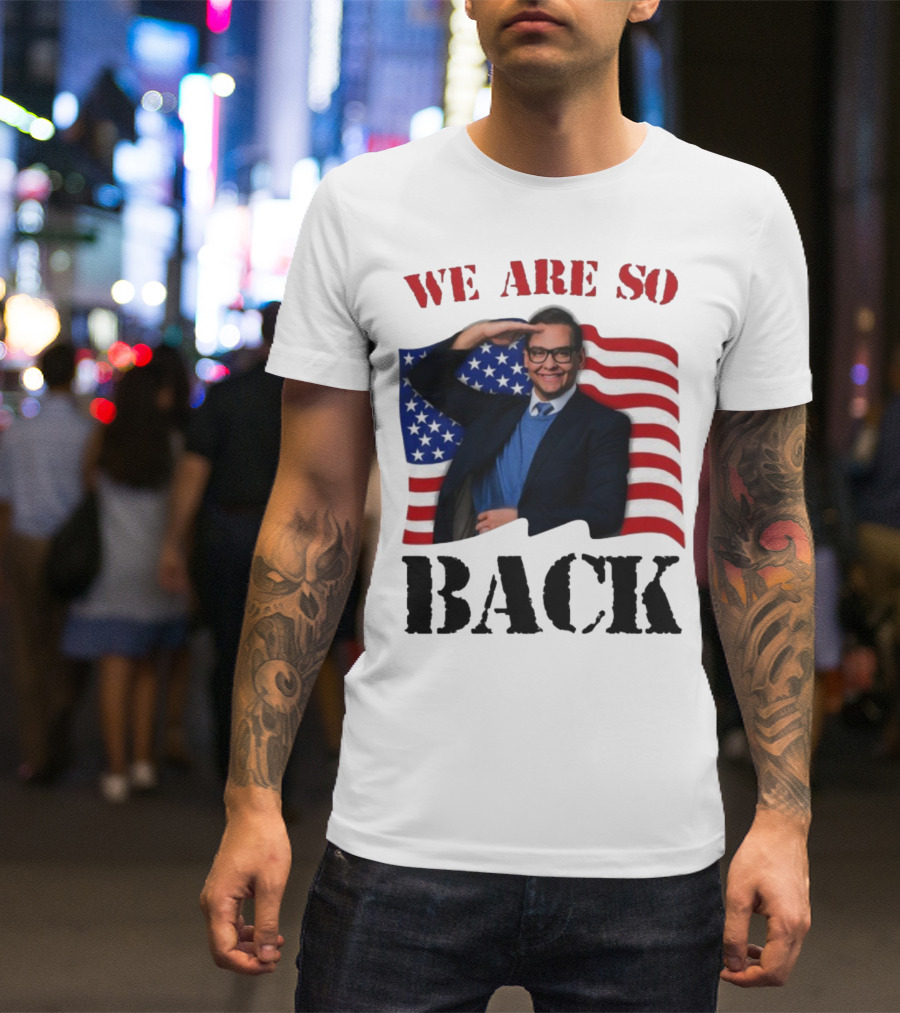 We Are So Back George Santos American Flag T-Shirt