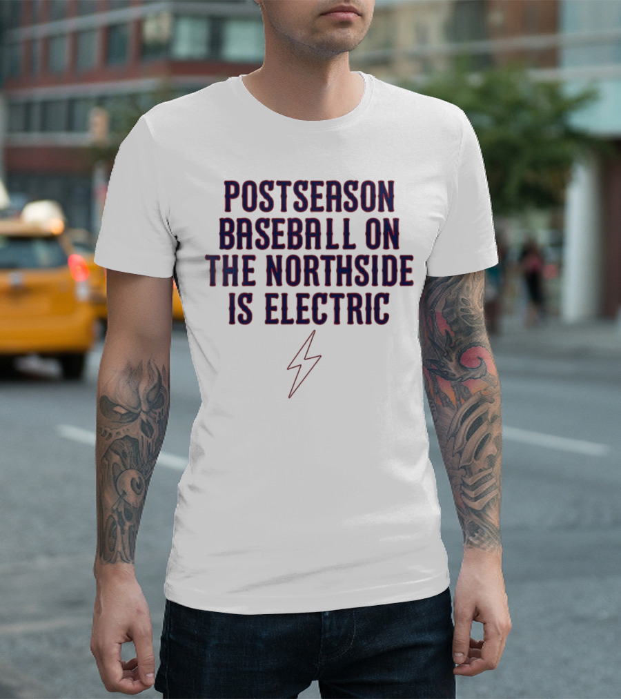 Postseason Baseball On The Northside Is Electric With Lightning Bolt Symbol T-Shirt