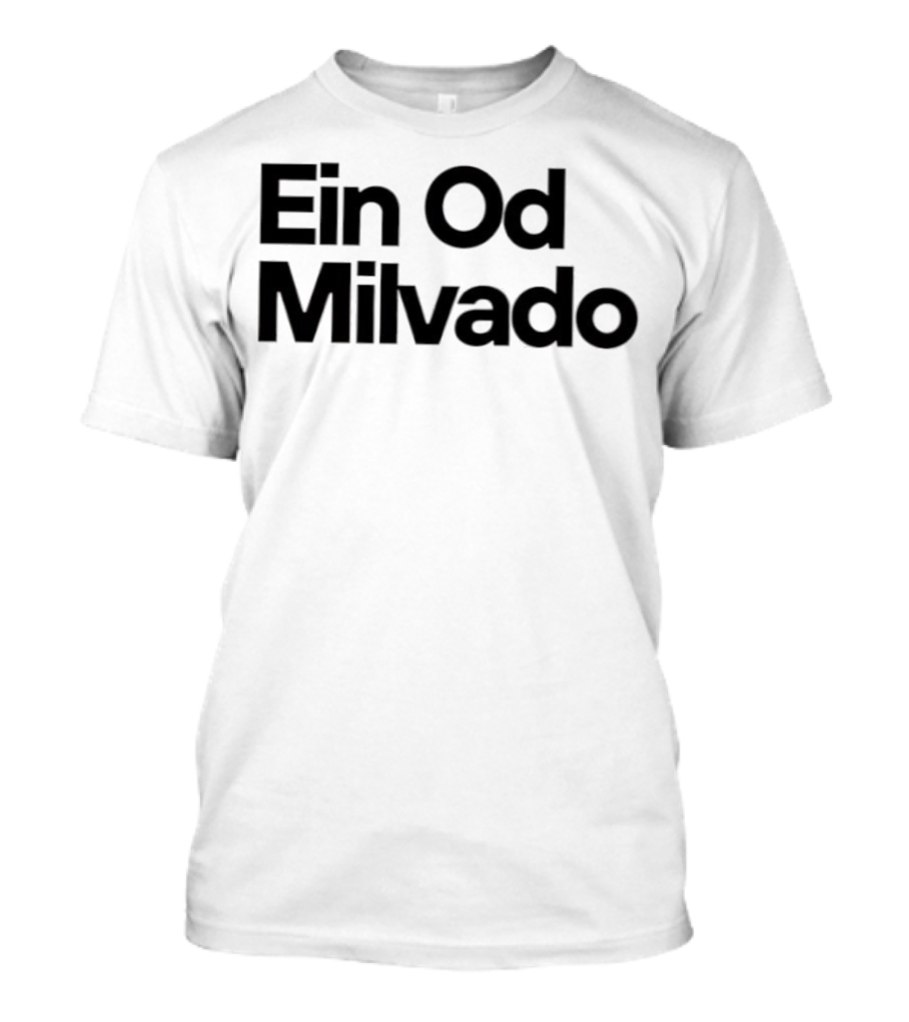 Ein Od Milvado T-Shirt