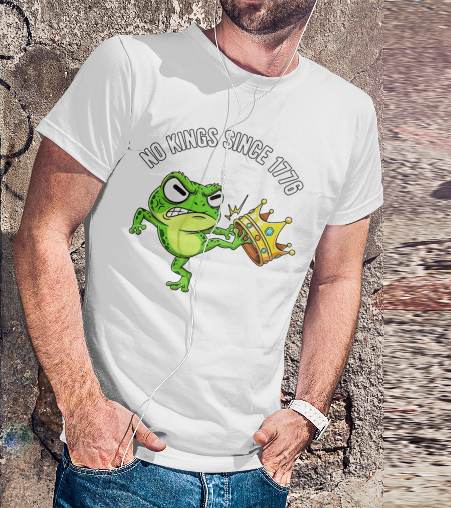Patriotic Frog Kicking Crown No Kings Since 1776 American Independence T-Shirt