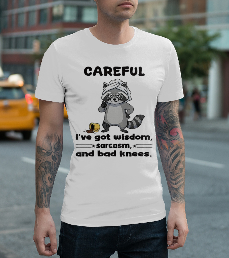 Raccoon Careful I've Got Wisdom Sarcasm And Bad Knees With Coffee Cup T-Shirt