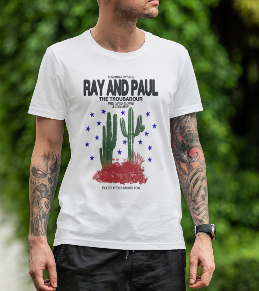 Ray And Paul The Troubadour Tour 2025 Cactus November 25 With Donna Jones California T-Shirt