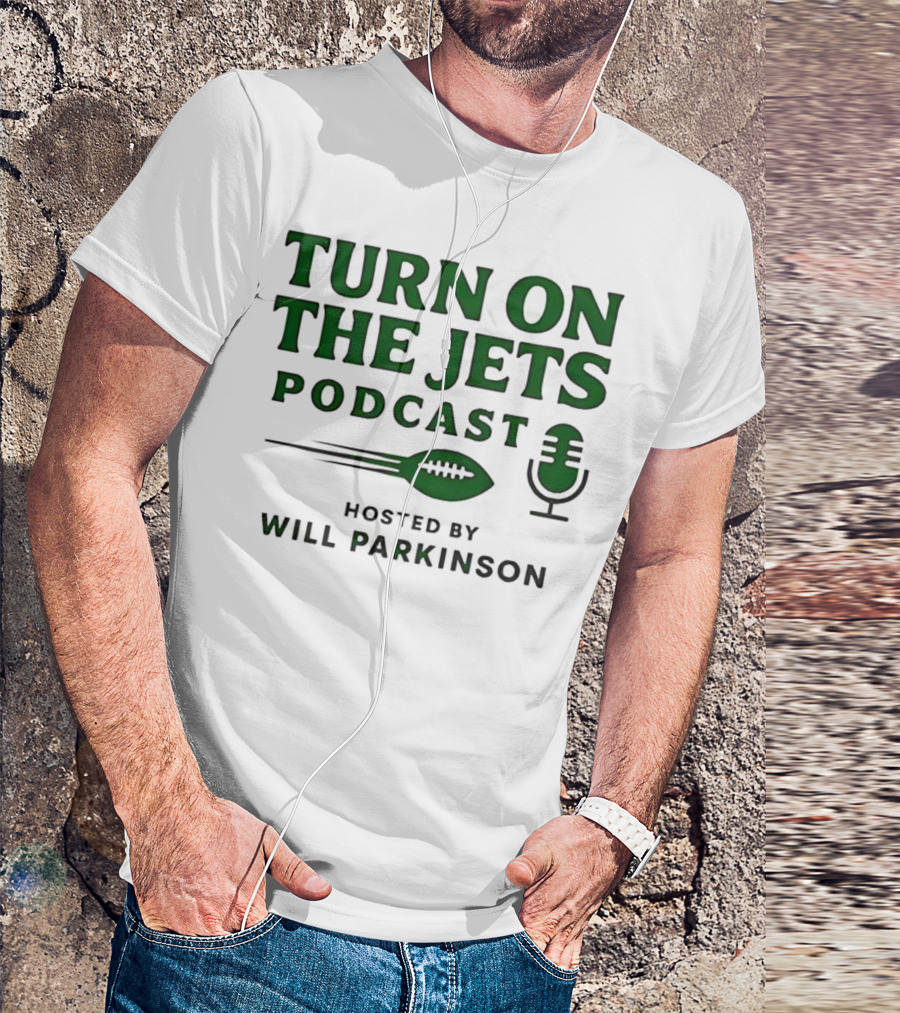 Turn On The Jets Podcast Hosted By Will Parkinson Football Mic T-Shirt