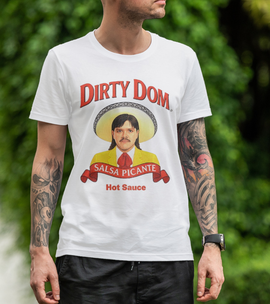 Dirty Dom Salsa Picante Hot Sauce Dominik Mysterio T-Shirt