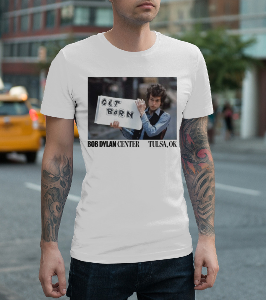Bob Dylan Center Tulsa OK Get Born Tony Frank T-Shirt