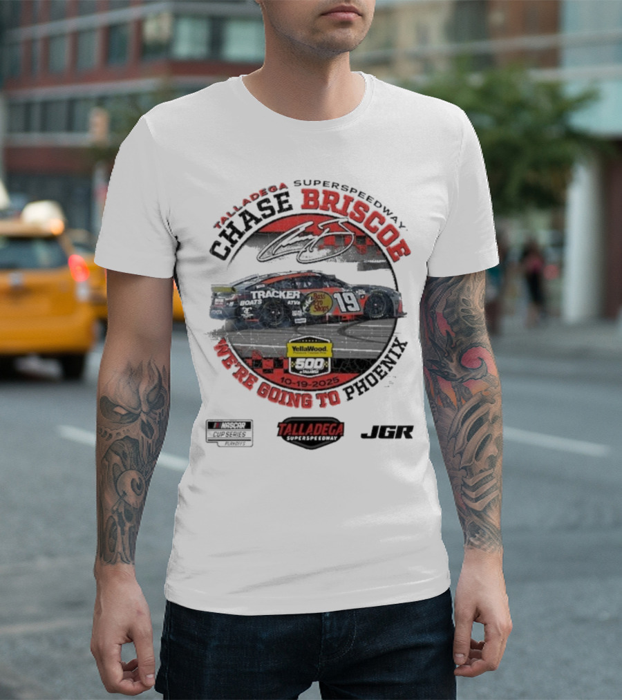 Chase Briscoe Talladega Success YellaWood 500 Winner 10-19-2025 We’re Going To Phoenix T-Shirt