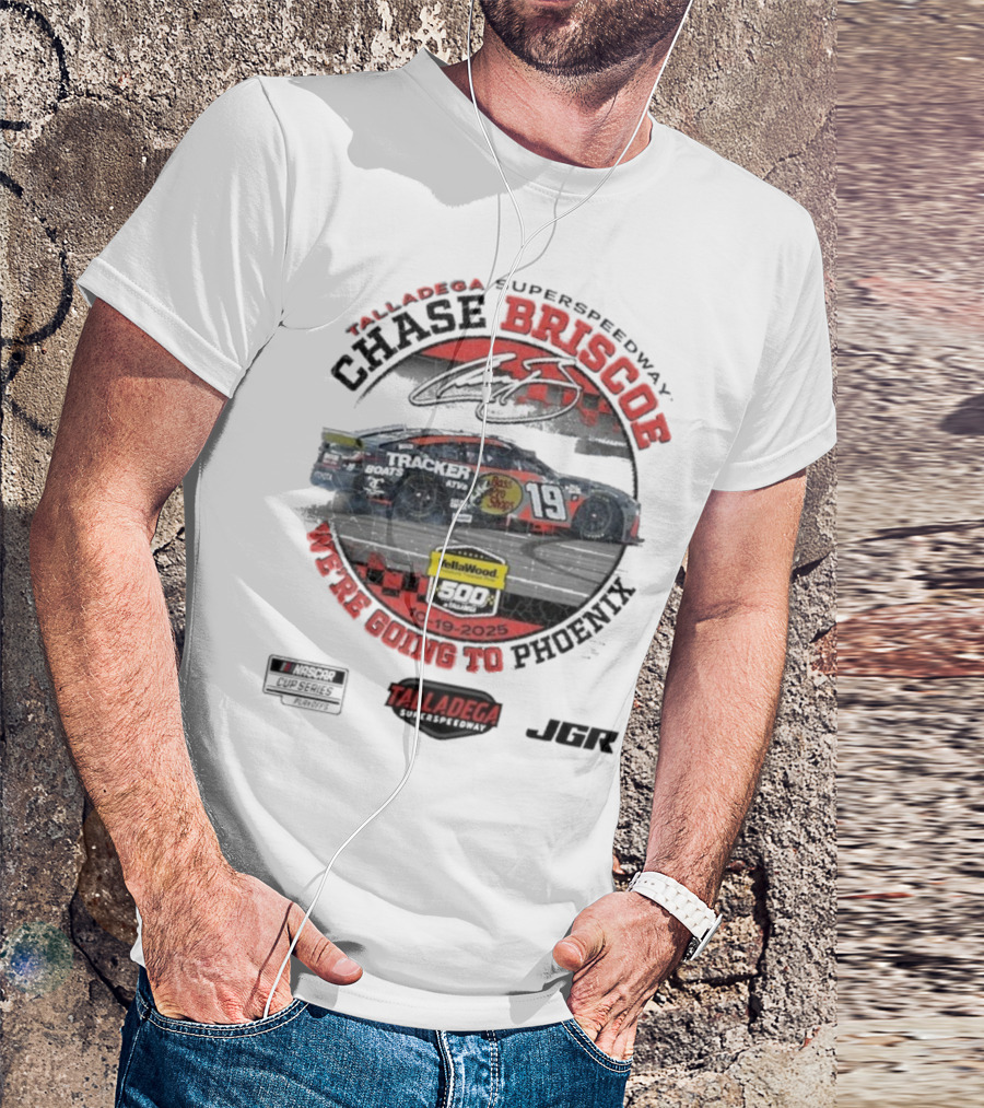 Chase Briscoe Talladega Success YellaWood 500 Winner 10-19-2025 We’re Going To Phoenix T-Shirt