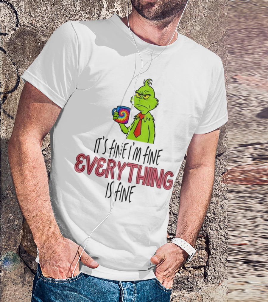 Grinch It's Fine I'm Fine Everything Is Fine Christmas Mood T-Shirt
