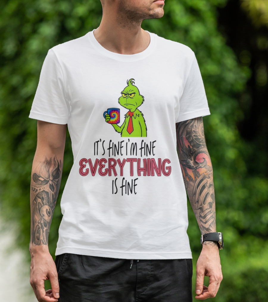 Grinch It's Fine I'm Fine Everything Is Fine Christmas Mood T-Shirt