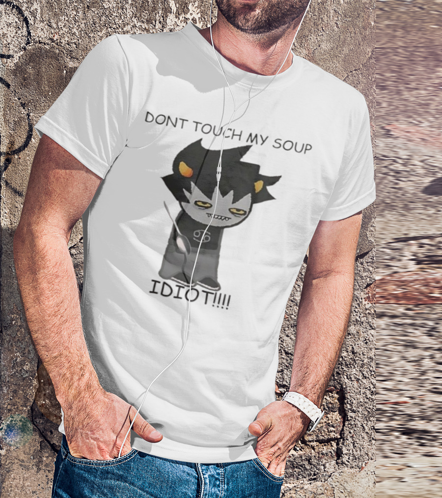 Homestuck Karkat Don't Touch My Soup Idiot Troll Character Fan Art T-Shirt
