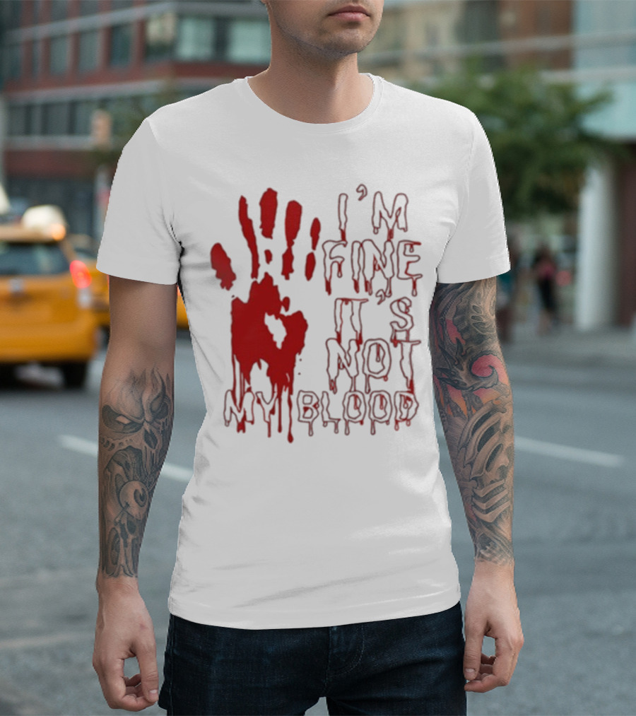 I’m Fine It’s Not My Blood Halloween Handprint Horror T-Shirt