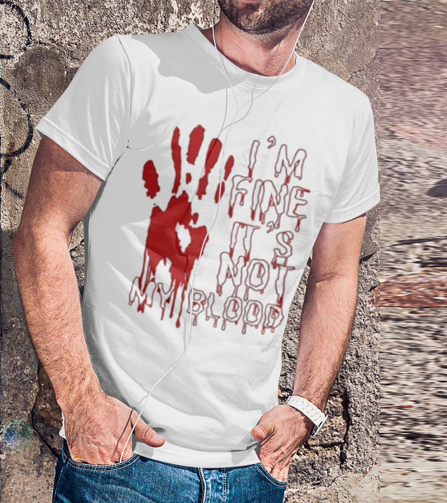 I’m Fine It’s Not My Blood Halloween Handprint Horror T-Shirt