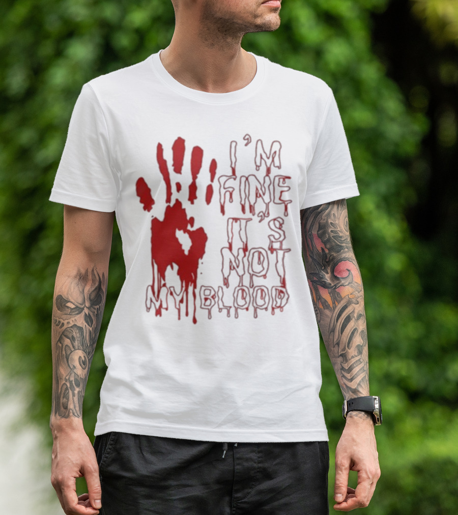 I’m Fine It’s Not My Blood Halloween Handprint Horror T-Shirt