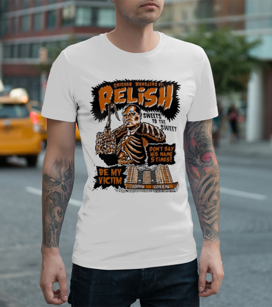 Relish Chicago Monsters Be My Victim Cabrini Green Don't Say His Name 5 Times Halloween T-Shirt