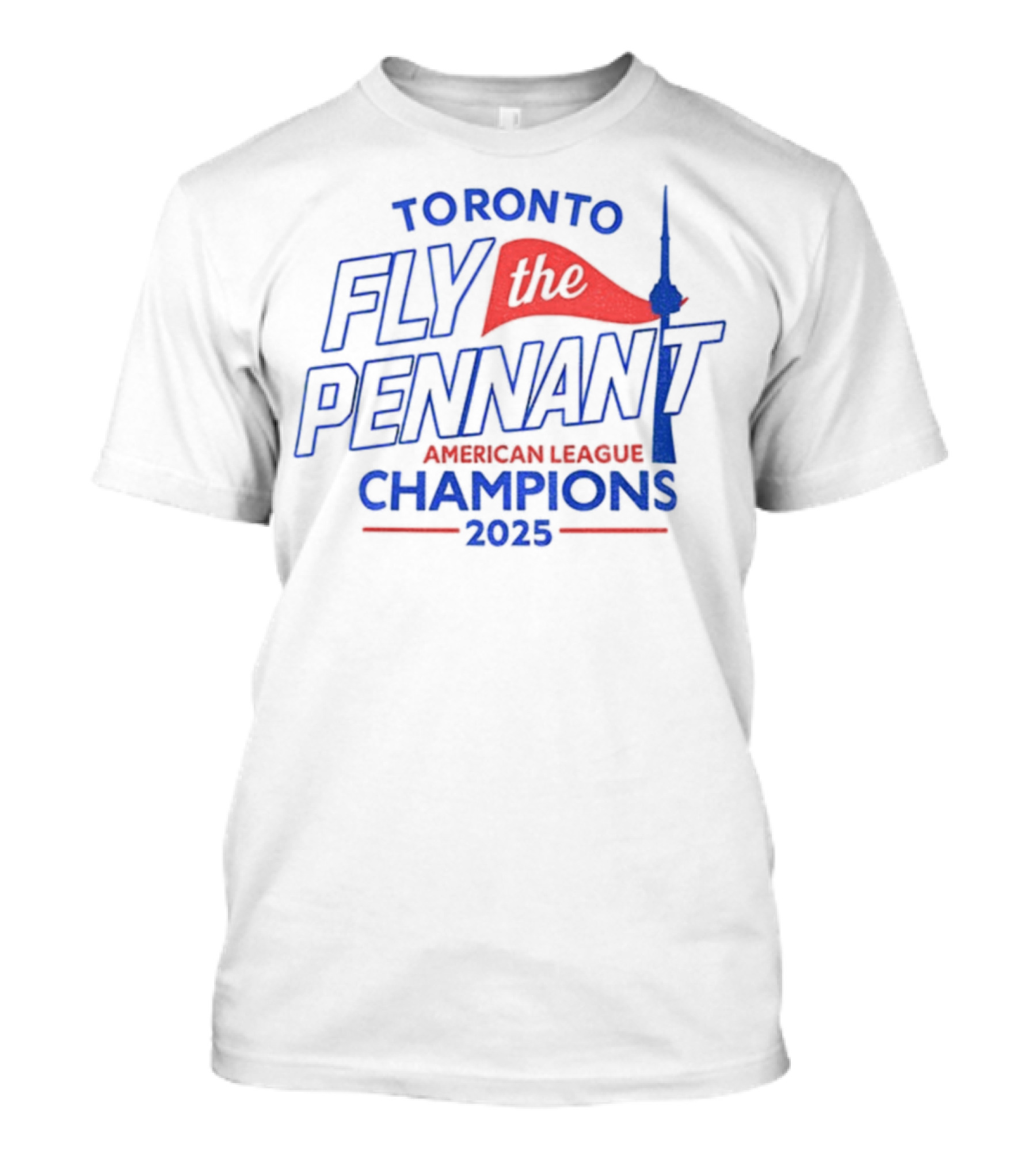 Toronto Blue Jays Fly The Pennant American League Champions 2025 CN Tower T-Shirt