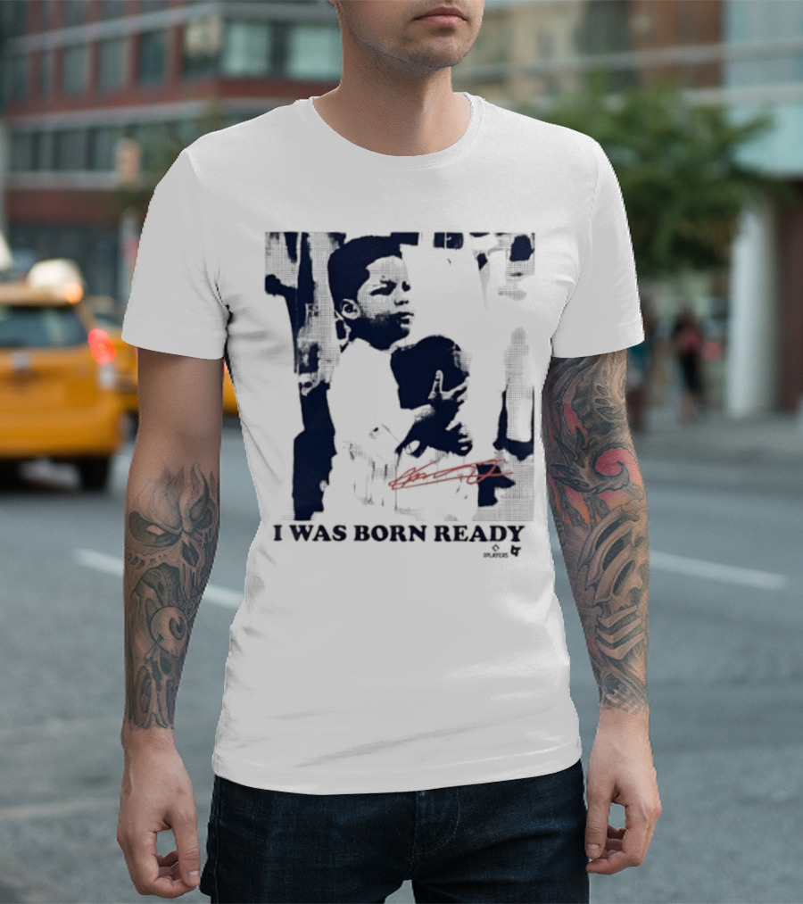Vladimir Guerrero Jr. I Was Born Ready Toronto Blue Jays Signature T-Shirt