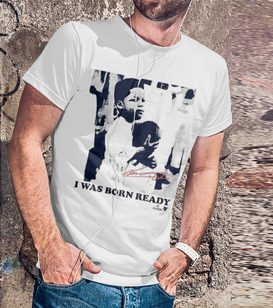 Vladimir Guerrero Jr. I Was Born Ready Toronto Blue Jays Signature T-Shirt