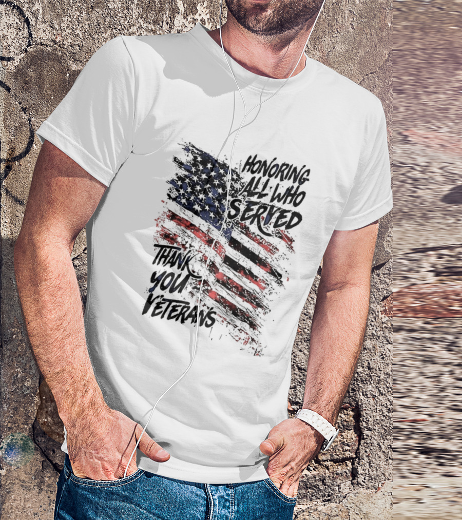 Honoring All Who Served Thank You Veterans American Flag T-Shirt