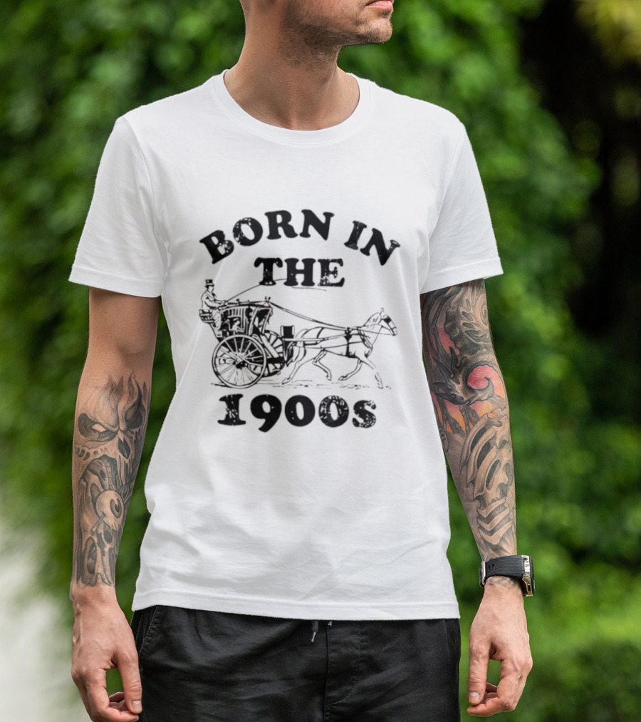Born In The 1900s Horse Drawn Carriage Vintage Style T-Shirt