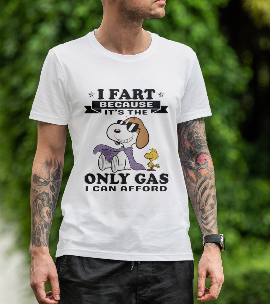 Snoopy Woodstock I Fart Because It’s The Only Gas I Can Afford T-Shirt