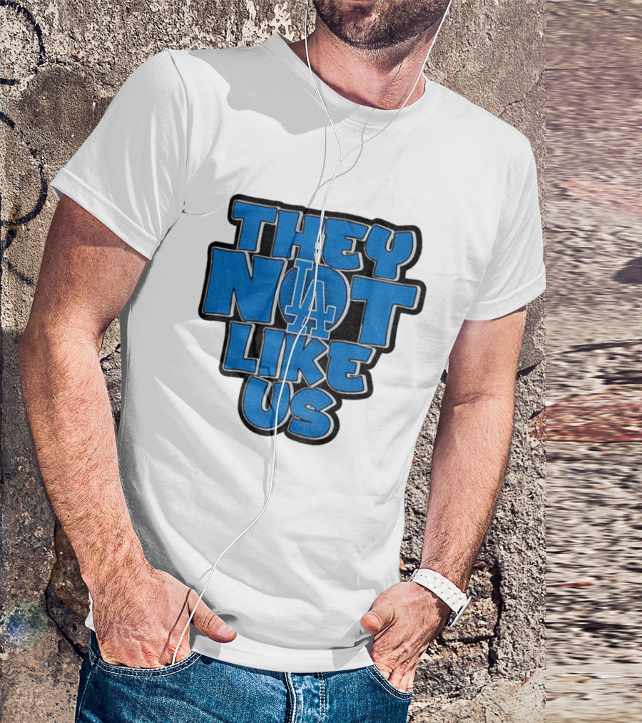 They Not Like Us LA Dodgers MLB 2025 T-Shirt