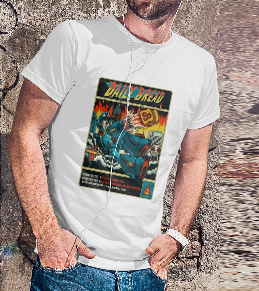 Daily Bread December 30th-31st 2025 W. Effin V. Nyles Monday Friday The Sponge Bad Snacks Andy Bruh K Nixstars The Eastern Atlanta GA T-Shirt